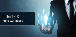 Liderlik ve Etkili Yöneticilik Eğitimi